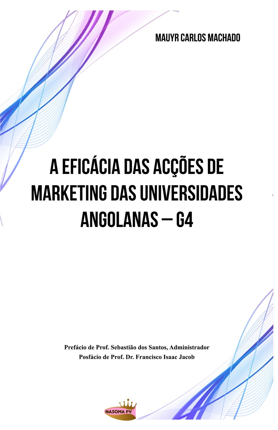 Capa do livro A Eficácia das Acções de Marketing das Universidades Angolanas — G4