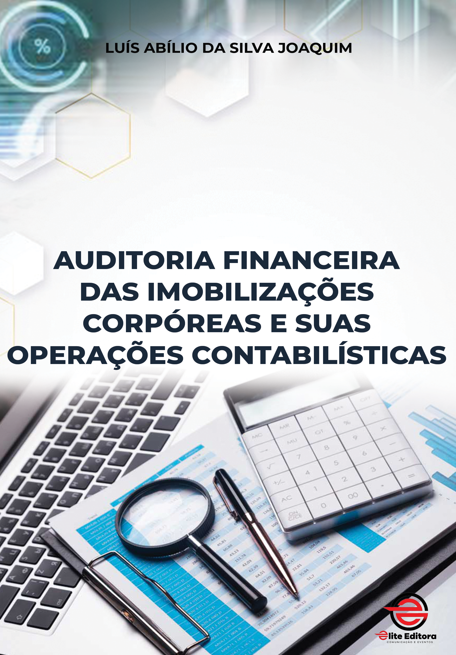 Capa do livro AUDITORIA FINANCEIRA DAS IMOBILIZAÇÕES CORPÓREAS E SUAS OPERAÇÕES CONTABILÍSTICAS