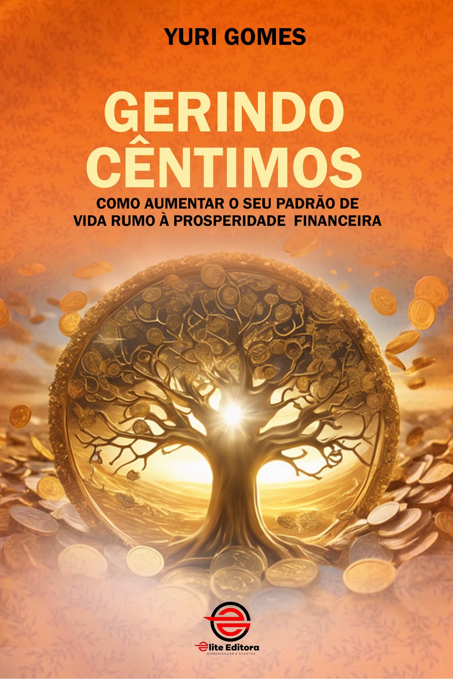 Capa do livro Gerindo Cêntimos: Como Aumentar o Seu Padrão de Vida Rumo à Prosperidade Financeira